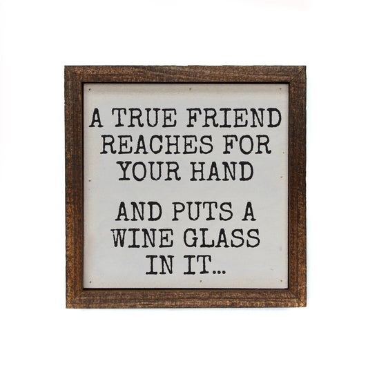 Driftless Studios - A True Friend Reaches For Your Hand Funny Sign Gift