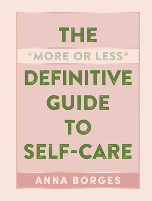 The (More or Less) Definitive Guide to Self-Care