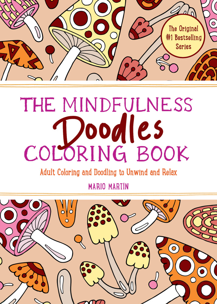 Mindfulness Doodles Coloring Book: Adult Coloring and Doodling to Unwind and Relax