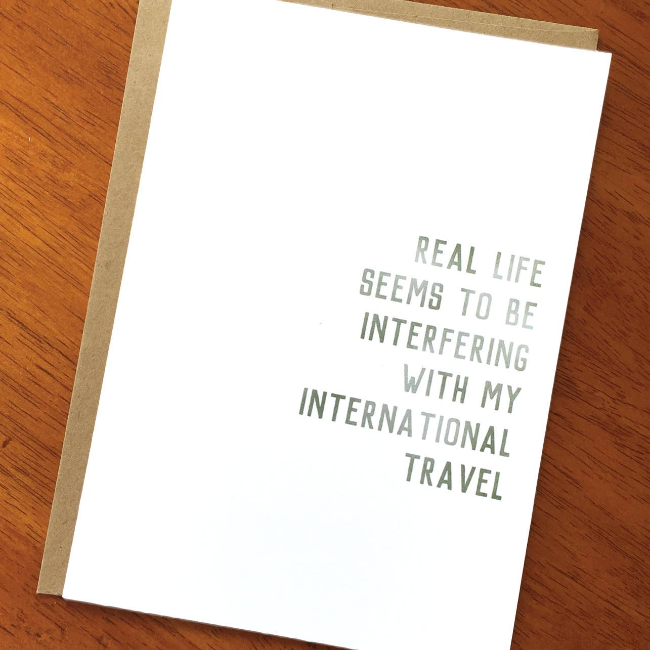 A Zillion Dollars - Real Life Seems to Be Interfering With My International Travel; Funny Sarcastic Text Card; Snarky Card; Whimsical Card; Ironic Satirical