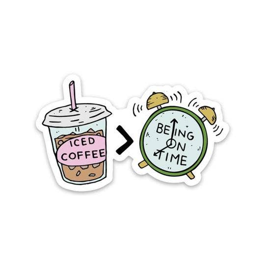 Big Moods - Iced Coffee Being On Time Sticker