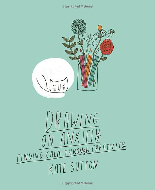 Drawing on Anxiety - Kate Sutton