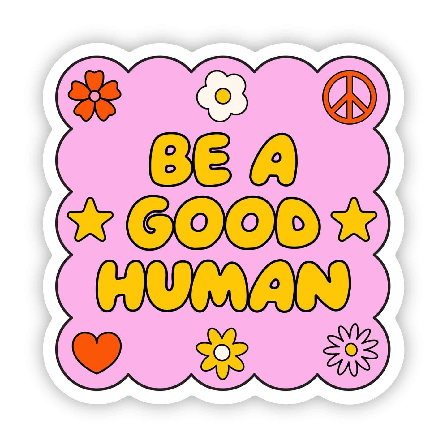 Big Moods - Be a good human sticker