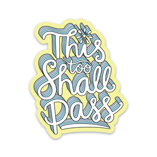 Big Moods - This too shall pass - lettering mental health sticker