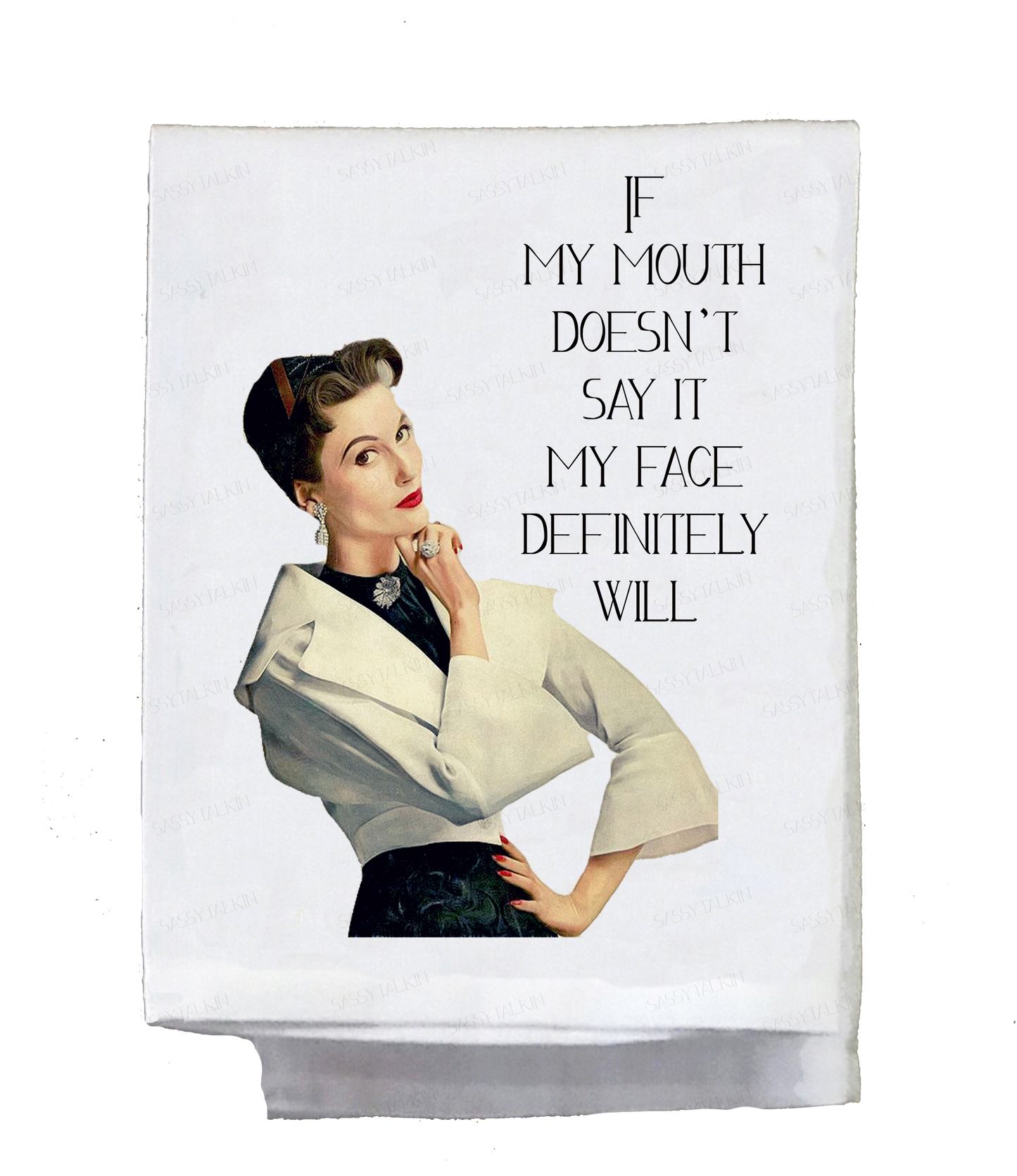 Sassy Talkin - Sassy Girl Towel - "If My Mouth Doesn't Say It..."