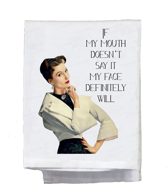 Sassy Talkin - Sassy Girl Towel - "If My Mouth Doesn't Say It..."