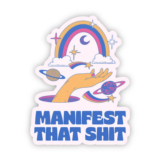 Big Moods - Manifest That Sh*t Sticker