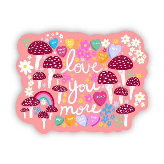 Big Moods - "Love you more" pink sticker