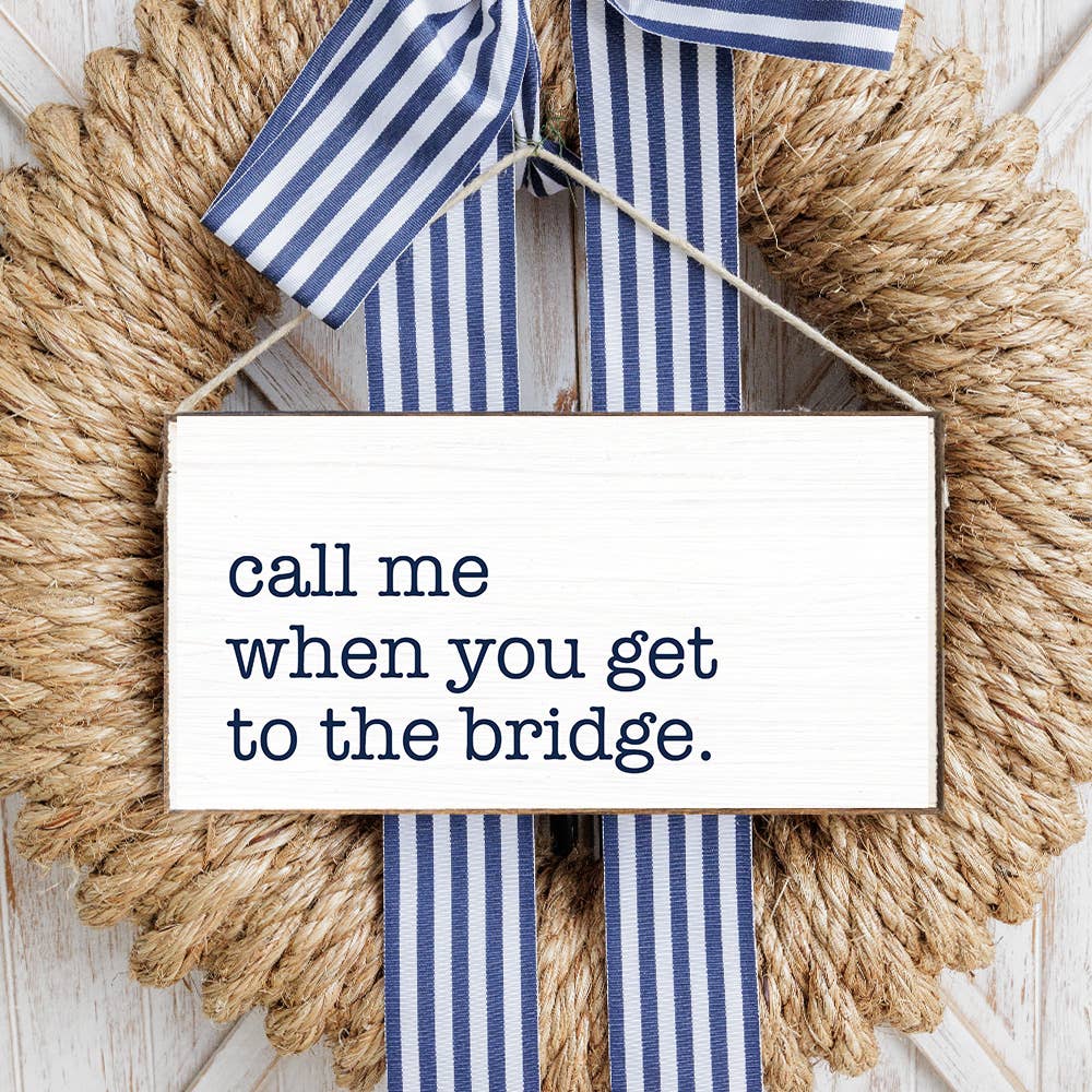 Rustic Marlin - Call Me When You Get To The Bridge Twine Hanging Sign
