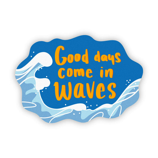 Big Moods - Good days come in waves